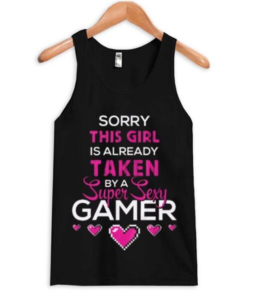 This Girl Taken by Super Sexy Gamer tanktop ZNF08