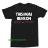 This Mom Runs On Hugs And Kisses shirt thd