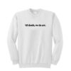 Till Death We Do Art Sweatshirt