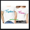 Together Forever Couple T Shirt THD