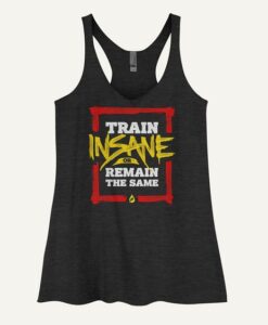 Train Insane Or Remain The Same Women's Tank Top ZNF08