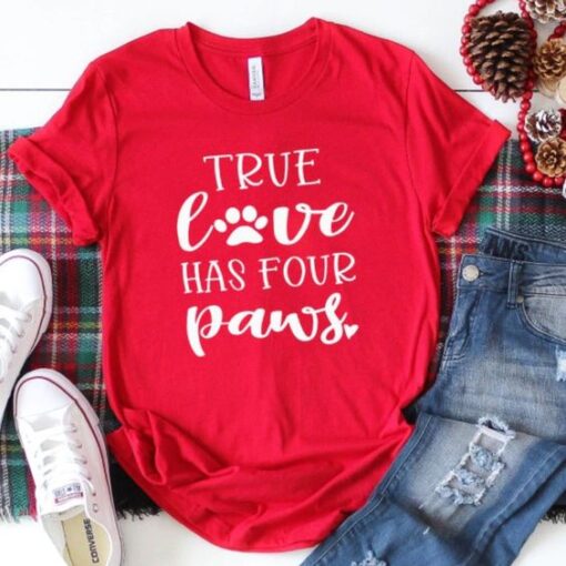 True Love Has Four Paws Funny T Shirt ZNF08