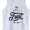 Trust Anyone Tank Top Shirt Unisex THD