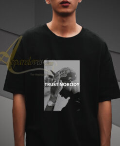 Tupac 2 Pac Shakur Trust Nobody Funny T Shirt