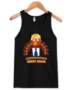 Turkey Trump MAake Thanksgiving Great Again tank top ZNF08