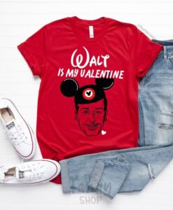 Walt Is My Valentine Disney Valentines Day T-shirt ZNF08