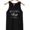 Weekends Wine and Dogs Tank Top ZNF08