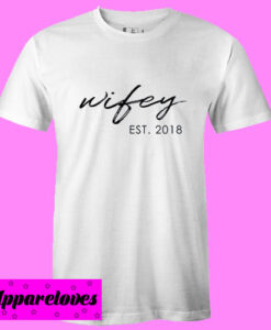 Wifey T shirt