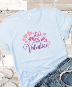 Will You Be My Valentine Shirt ZNF08