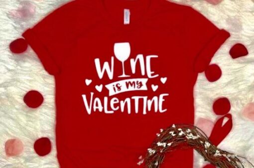 Wine Is My Valentine Shirt ZNF08