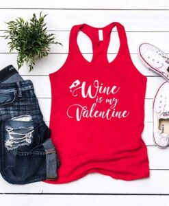 Wine Is My Valentine Tank Top ZNF08