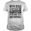 With Jesus In Her Heart Dr Pepper In Her Hand She Is Unstoppable T-Shirt ZNF08