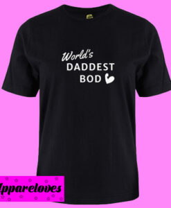 World’s Daddest Bod T Shirt