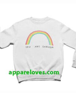 You Are Enough Rainbow Sweatshirt thd