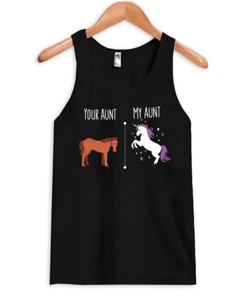 Your Aunt My Aunt Horse Unicorn Funny Trending Tanktop ZNF08