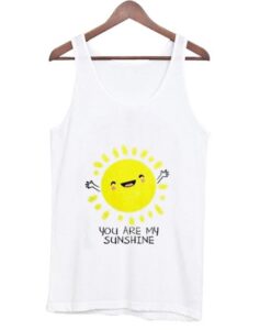 Youre Are My Sunshine Tank Top ZNF08