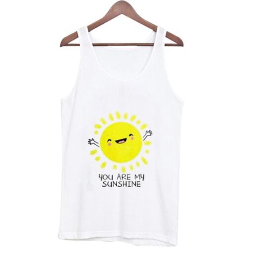 Youre Are My Sunshine Tank Top ZNF08