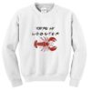 You’re My Lobster Sweatshirt