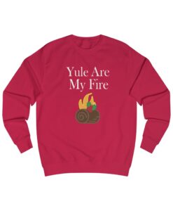 Yule are My Fire Sweatshirt