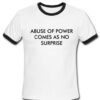 abuse of power T shirt