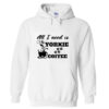 all i need is yorkie coffee hoodie