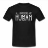 all monster are human T shirt