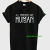 all monster are human tshirt thd