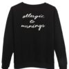 allergic to morning sweatshirt