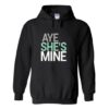 aye she’s mine hoodie THD