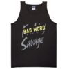 bad word savage tanktop