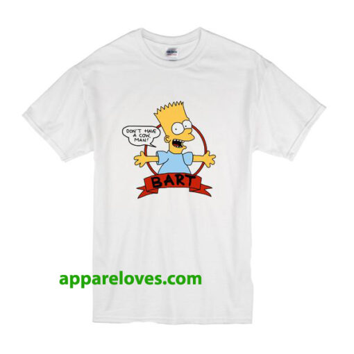 bart simpson don't have a cow man t shirt THD