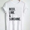 beer lime and sunshine T Shirt Size XS,S,M,L,XL,2XL,3XL