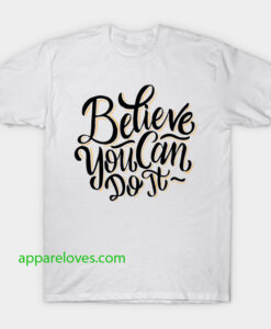 believe you can do it shirt thd