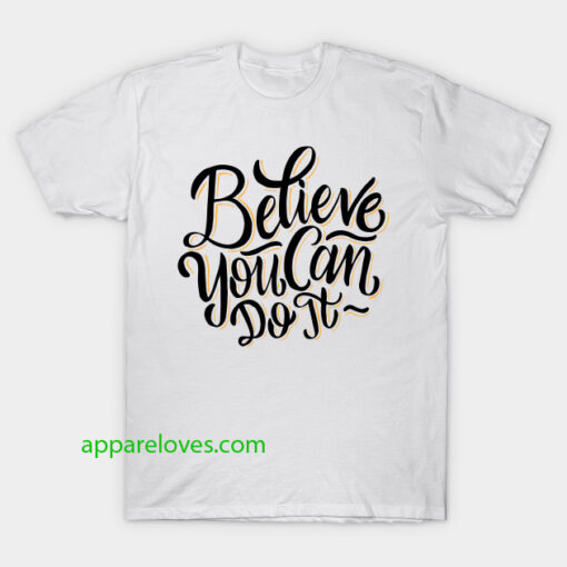 believe you can do it shirt thd