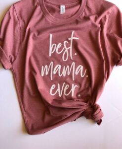 best mama ever TSHIRT ZNF08