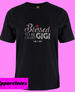 blessed to be called T Shirt