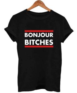 bonjour bitches T Shirt