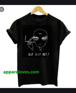 but is it art alien t shirt thd