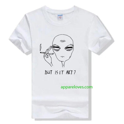 but is it art alien t shirt thd