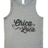 chica loca tank top