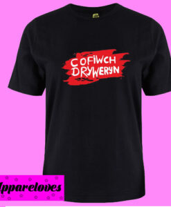 cofiwch dryweryn T shirt