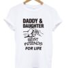 daddy and daughter best friends for life t-shirt ZNF08