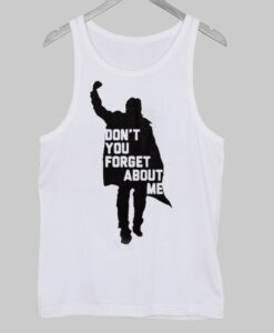 dont-you-forget-about-me-tanktop ZNF08