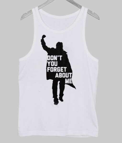 dont-you-forget-about-me-tanktop ZNF08