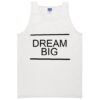 dream big Tanktop