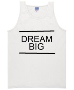 dream big Tanktop