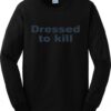 dressed to kill black-sweatshirt