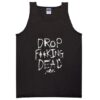 drop fucking dead tank top ZNF08