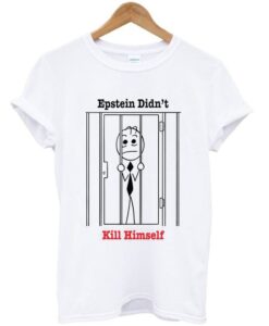 epstein didn't kill himself t-shirt ZNF08