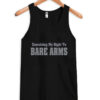 exercising my right to bare arms tank top